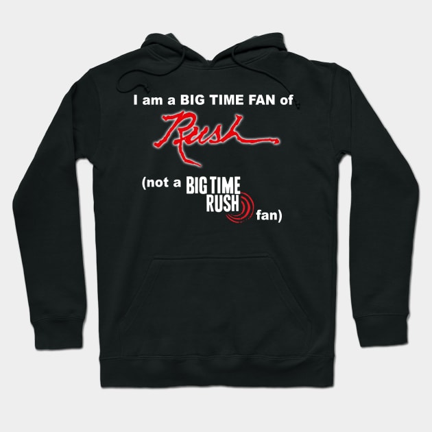 Rush - Big Time Fan! Hoodie by RetroZest